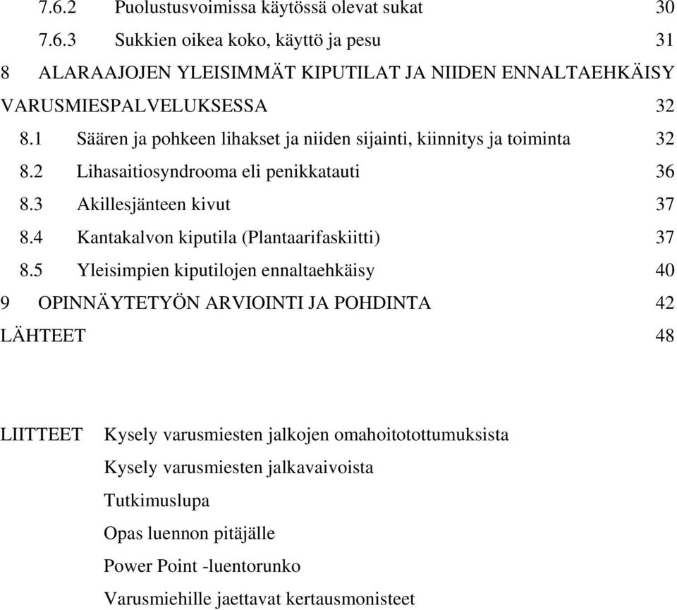 4 Kantakalvon kiputila (Plantaarifaskiitti) 37 8.