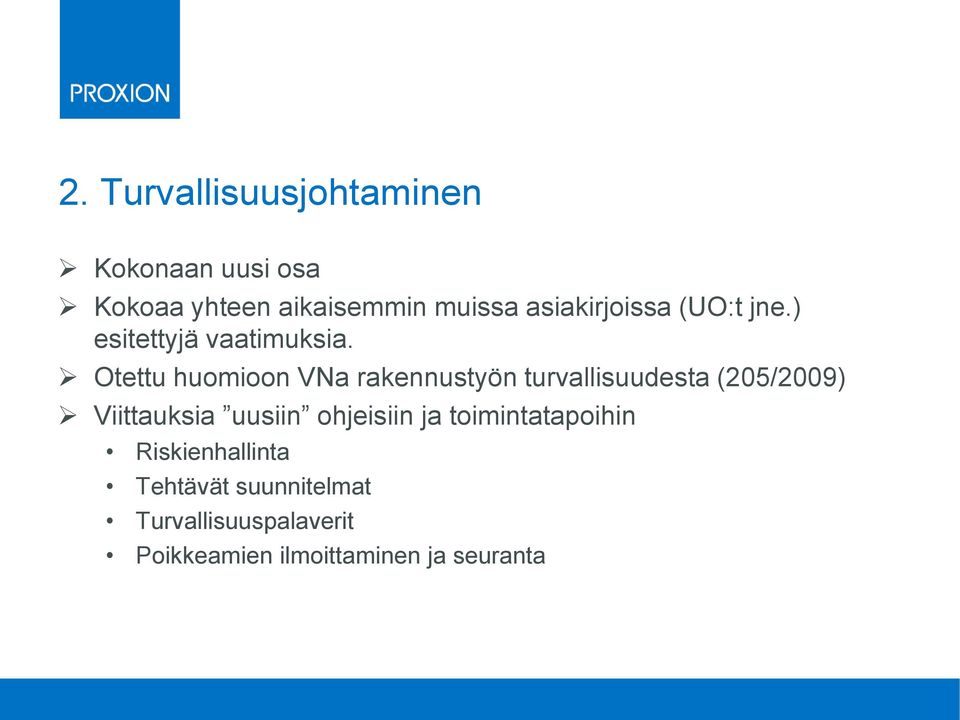 Otettu huomioon VNa rakennustyön turvallisuudesta (205/2009) Viittauksia uusiin