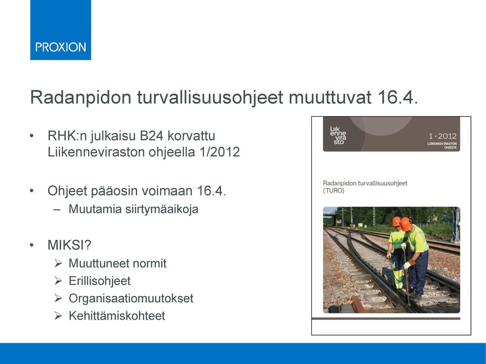 1/2012 Ohjeet pääosin voimaan 16.4.