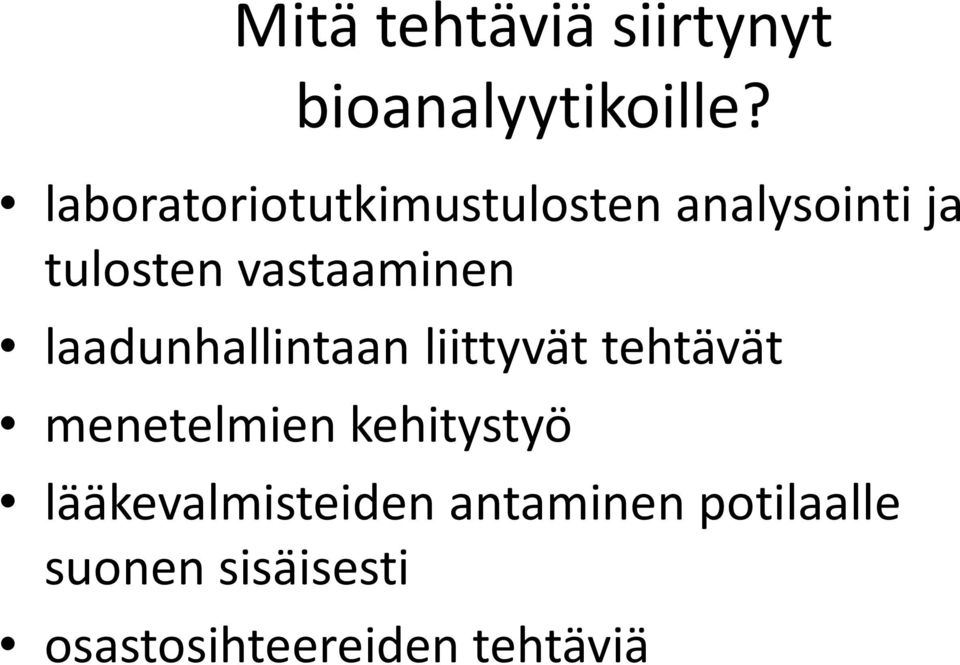 vastaaminen laadunhallintaan liittyvät tehtävät menetelmien