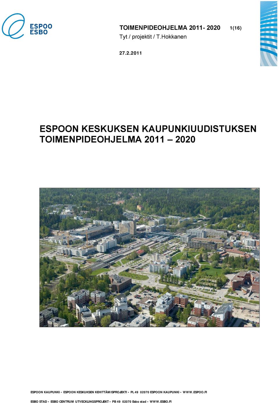 KAUPUNKIUUDISTUKSEN 11 2020 ESPOON KAUPUNKI ESPOON KESKUKSEN