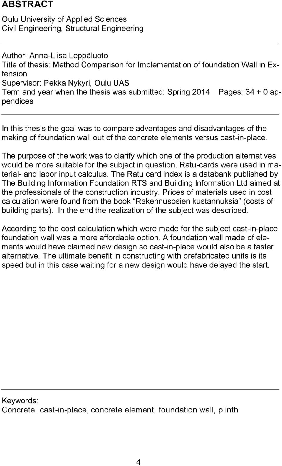 the making of foundation wall out of the concrete elements versus cast-in-place.