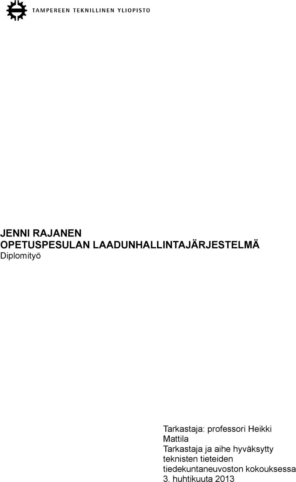 professori Heikki Mattila Tarkastaja ja aihe