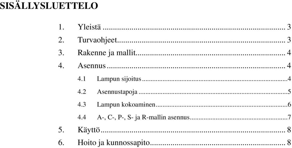..5 4.3 Lampun kokoaminen...6 4.