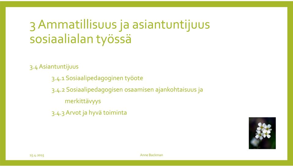 4.2 Sosiaalipedagogisen osaamisen ajankohtaisuus