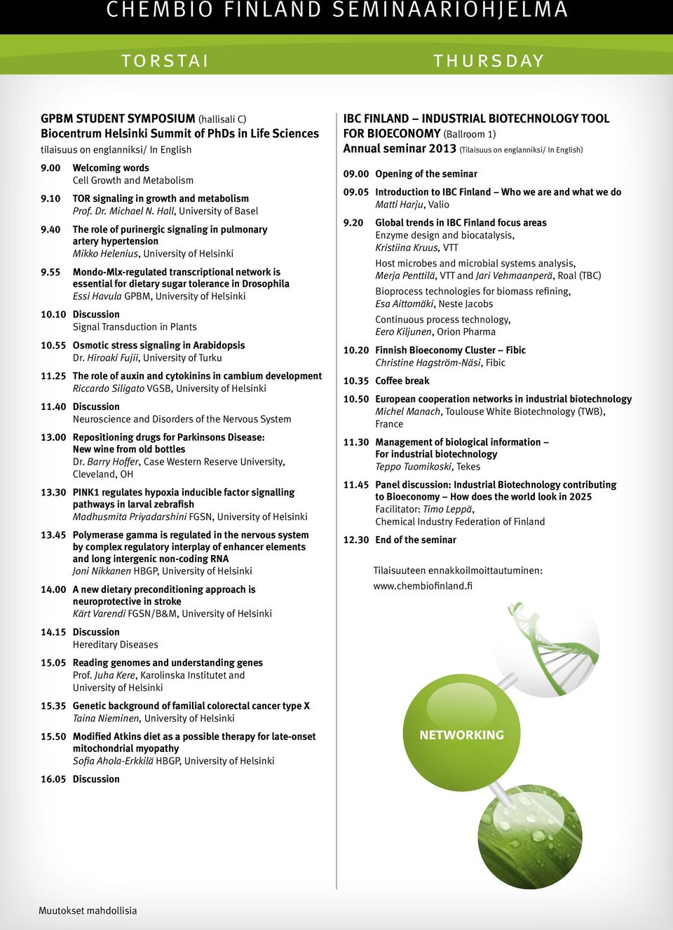40 The role of purinergic signaling in pulmonary artery hypertension Mikko Helenius, University of Helsinki 9.