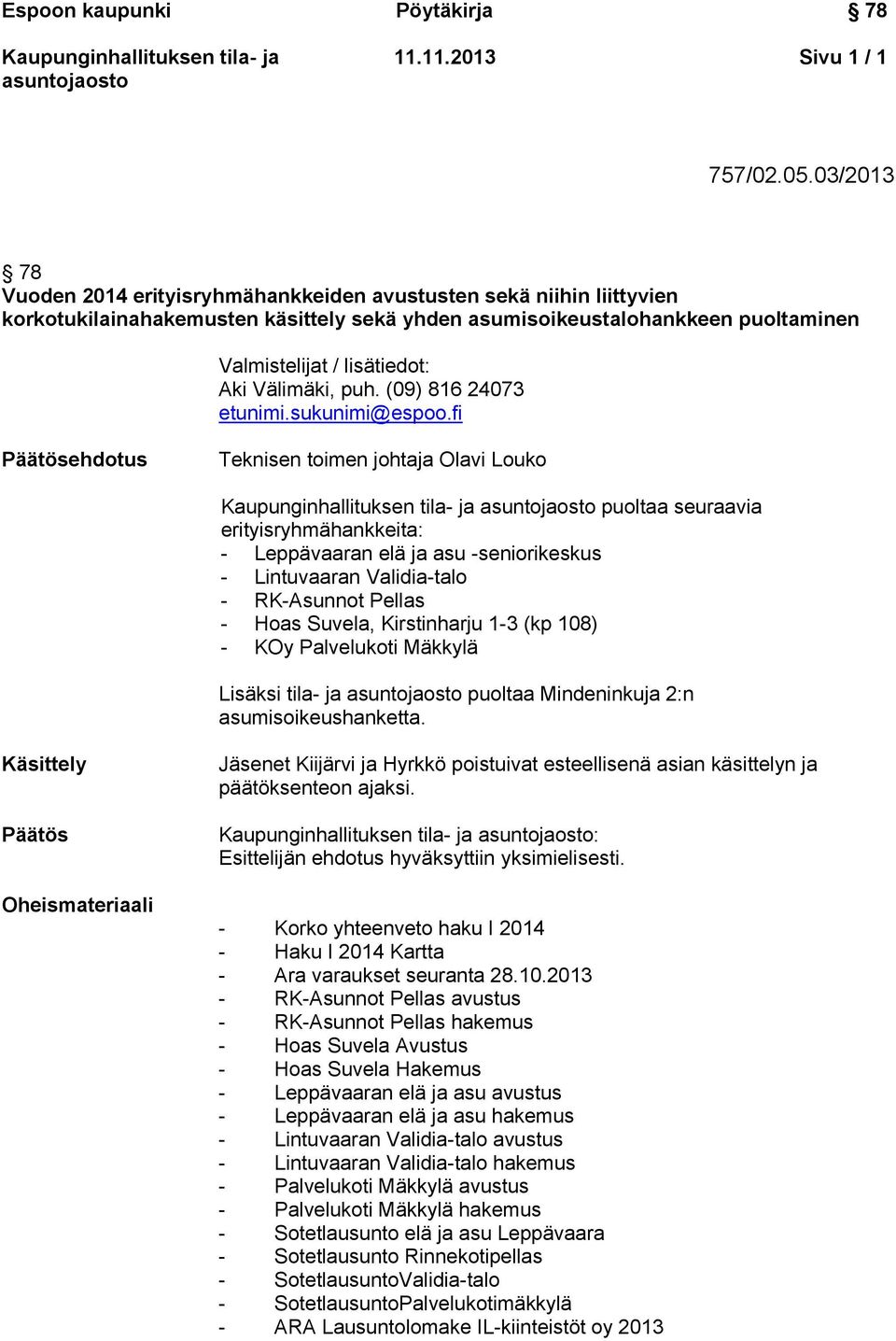 Välimäki, puh. (09) 816 24073 etunimi.sukunimi@espoo.