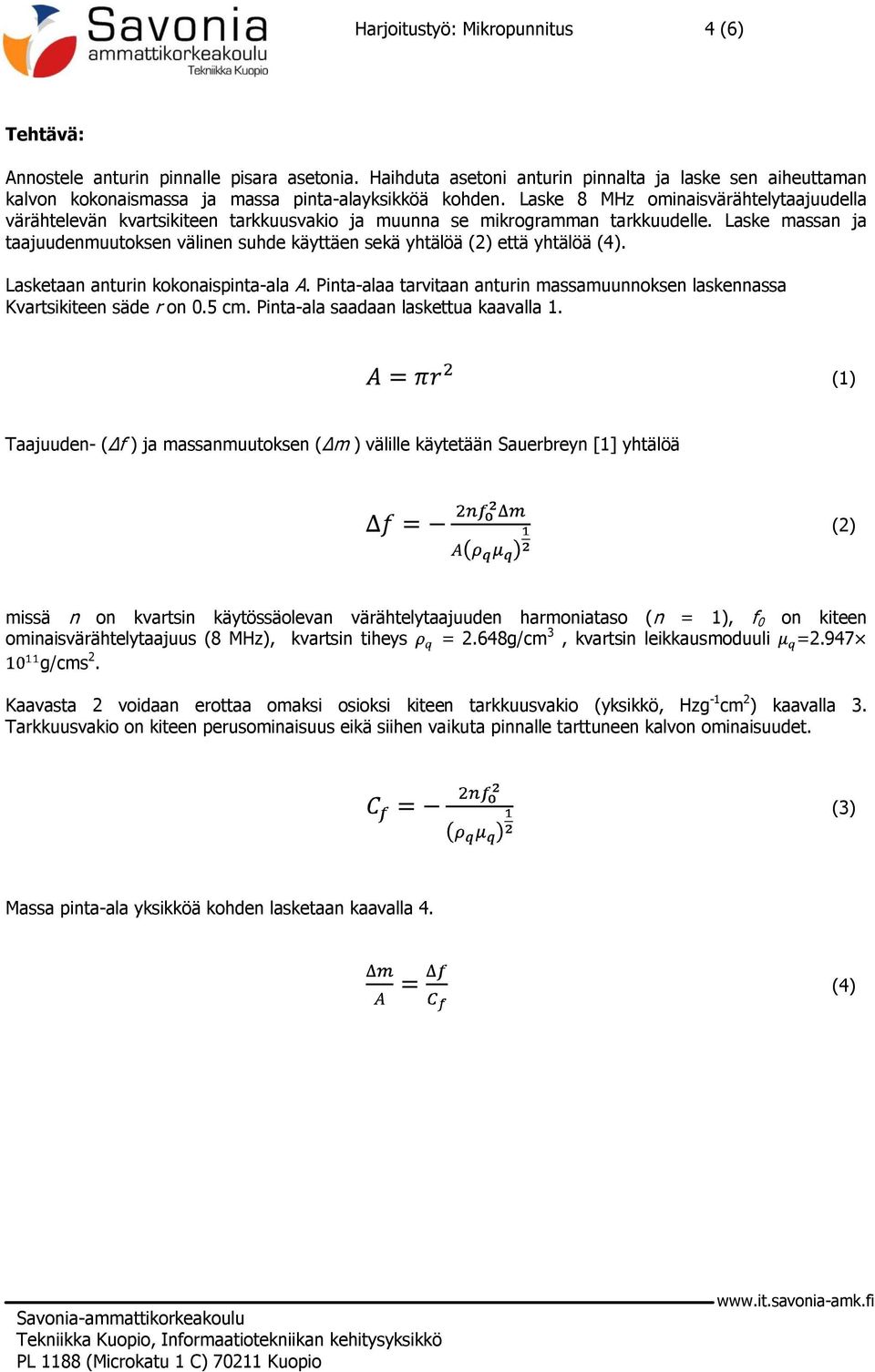 Laske 8 MHz ominaisvärähtelytaajuudella värähtelevän kvartsikiteen tarkkuusvakio ja muunna se mikrogramman tarkkuudelle.