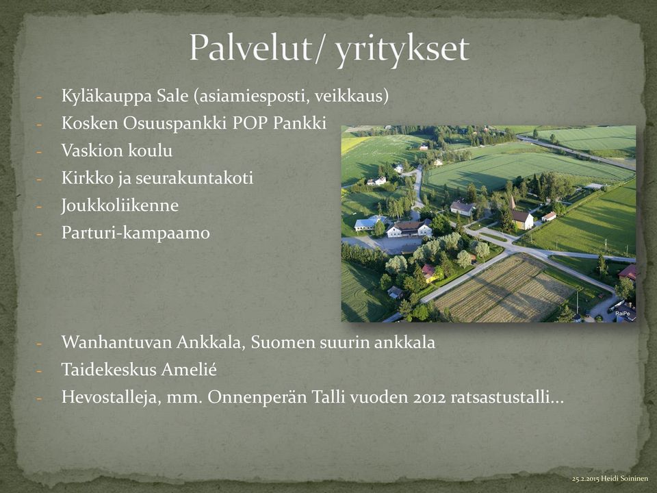Parturi-kampaamo - Wanhantuvan Ankkala, Suomen suurin ankkala -
