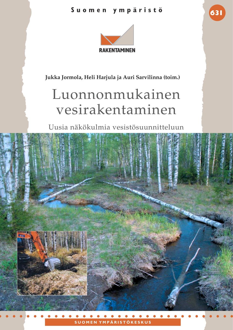 ) Luonnonmukainen vesirakentaminen Uusia