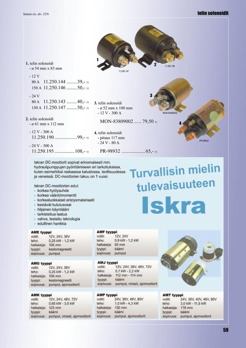 telin solenoidi - ø mm x 00 mm - V - 00 A MON-880900... 79,0 MON-880900 - V - 00 A.0.90...99,- - V - 00 A.