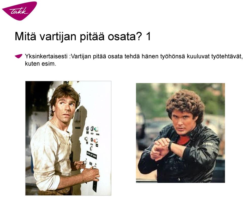 pitää osata tehdä hänen