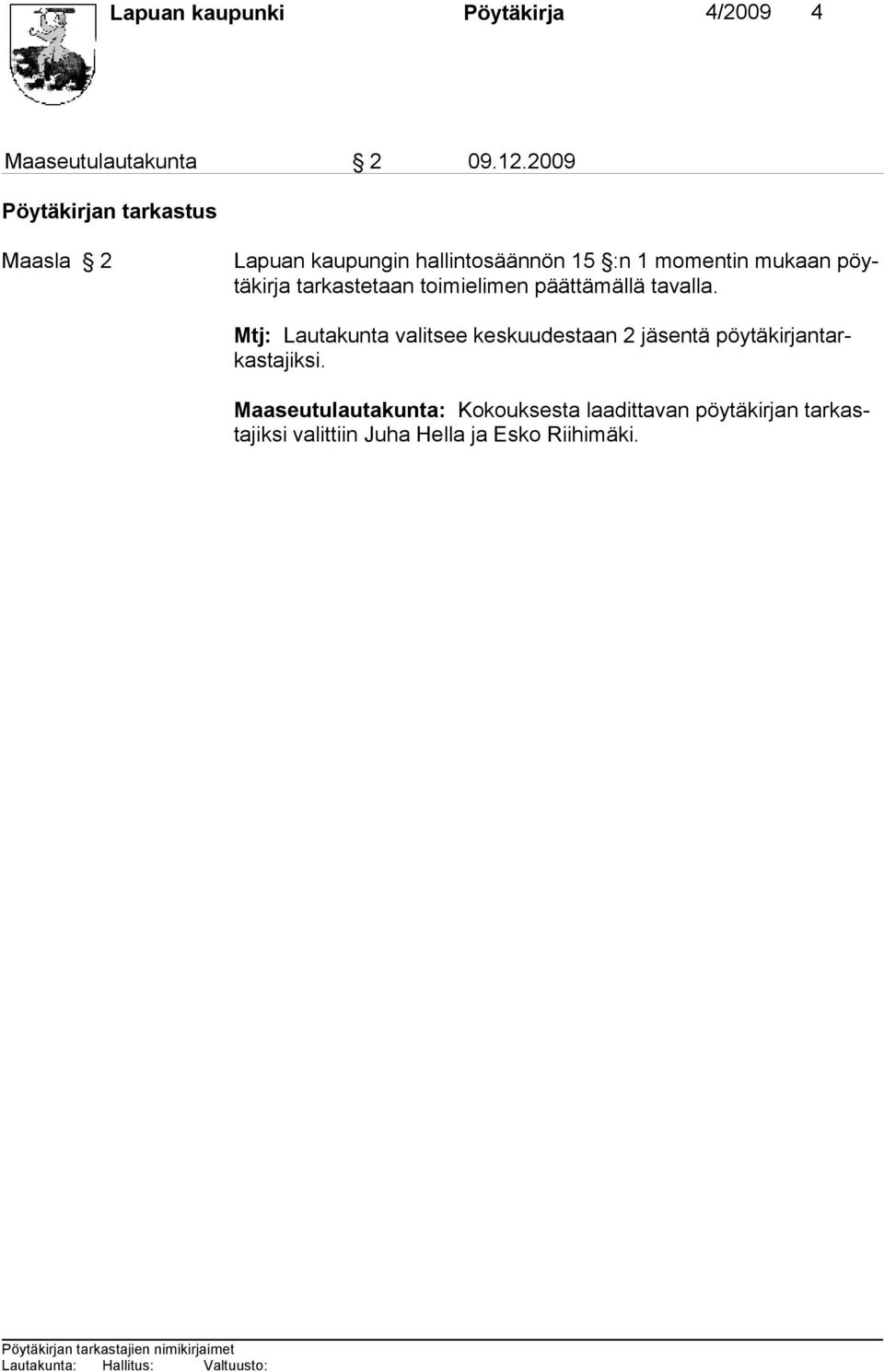 pöytäkirja tarkastetaan toimielimen päättämällä tavalla.