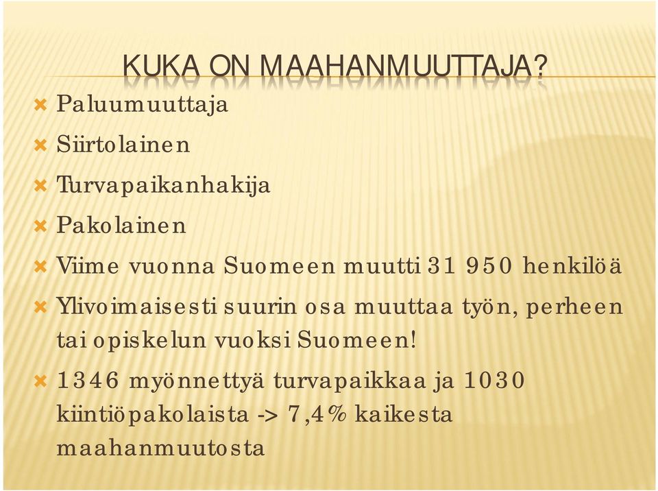 Suomeen muutti 31 950 henkilöä Ylivoimaisesti suurin osa muuttaa työn,