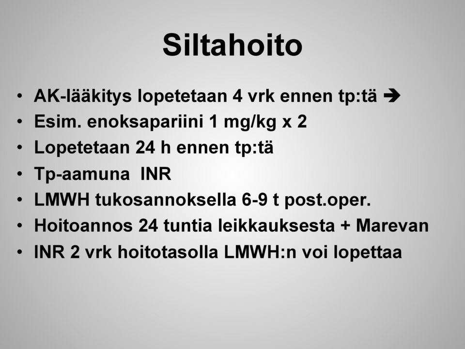 Tp-aamuna INR LMWH tukosannoksella 6-9 t post.oper.