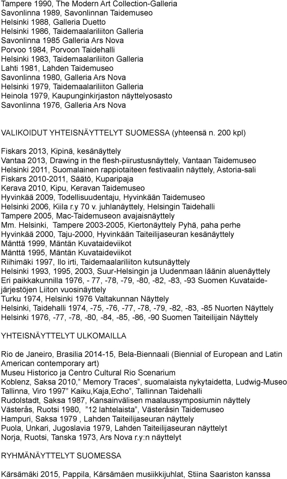 Kaupunginkirjaston näyttelyosasto Savonlinna 1976, Galleria Ars Nova VALIKOIDUT YHTEISNÄYTTELYT SUOMESSA (yhteensä n.