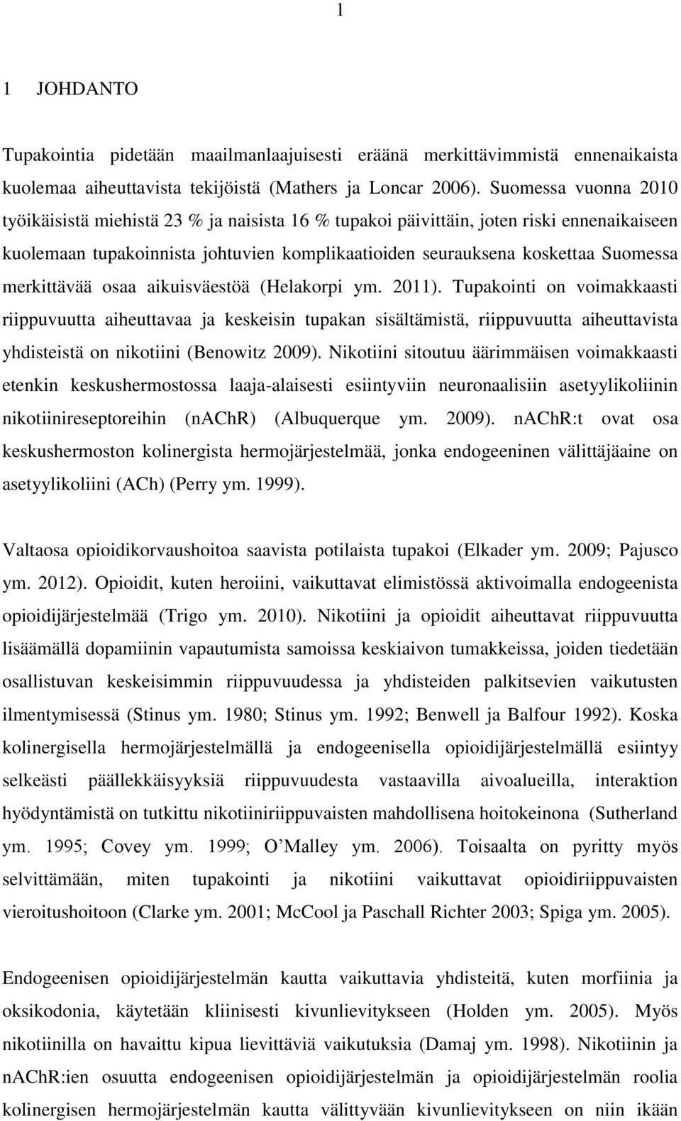 merkittävää osaa aikuisväestöä (Helakorpi ym. 2011).