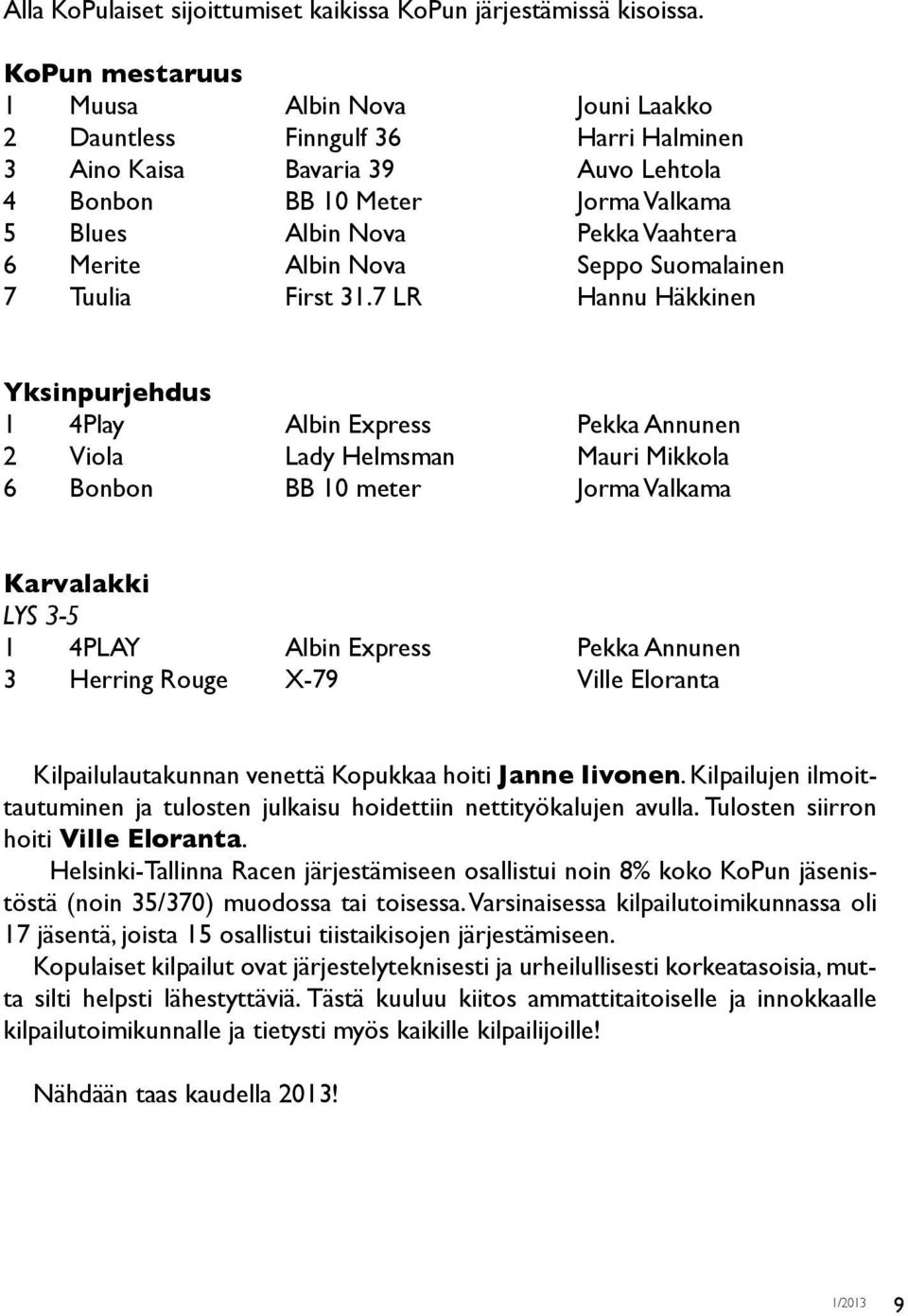 Merite Albin Nova Seppo Suomalainen 7 Tuulia First 31.