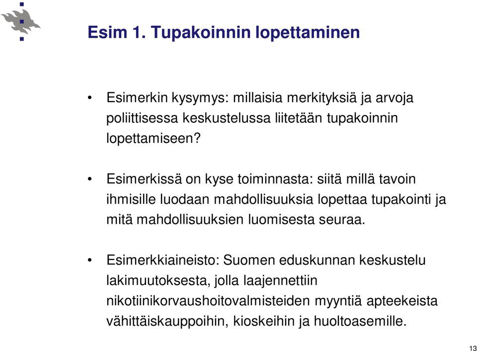 tupakoinnin lopettamiseen?