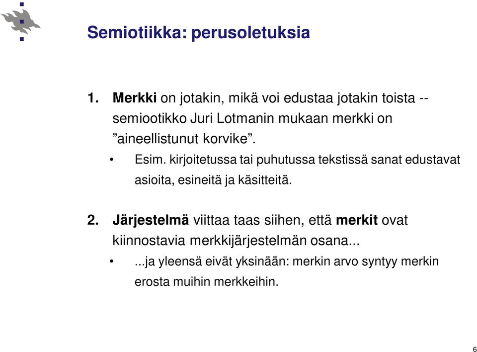 aineellistunut korvike. Esim.