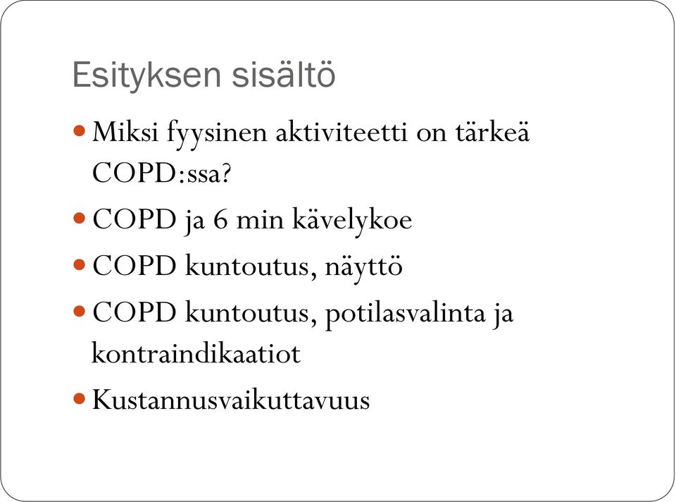 COPD ja 6 min kävelykoe COPD kuntoutus, näyttö