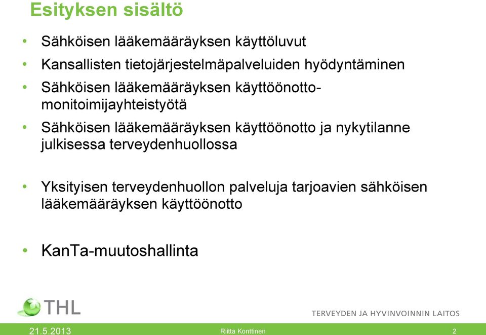 lääkemääräyksen käyttöönotto ja nykytilanne julkisessa terveydenhuollossa Yksityisen