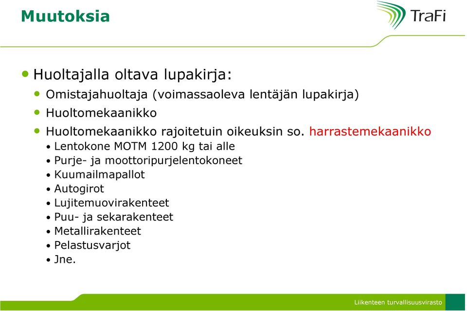 harrastemekaanikko Lentokone MOTM 1200 kg tai alle Purje- ja moottoripurjelentokoneet