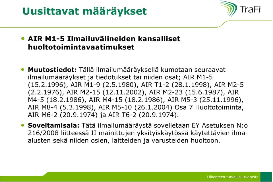 2.1986), AIR M5-3 (25.11.1996), AIR M8-4 (5.3.1998), AIR M5-10 (26.1.2004) Osa 7 Huoltotoiminta, AIR M6-2 (20.9.1974) 
