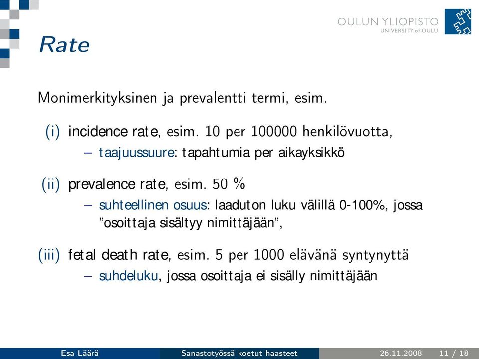 50 % suhteellinen osuus: laaduton luku välillä 0-100%, jossa osoittaja sisältyy nimittäjään, (iii) fetal