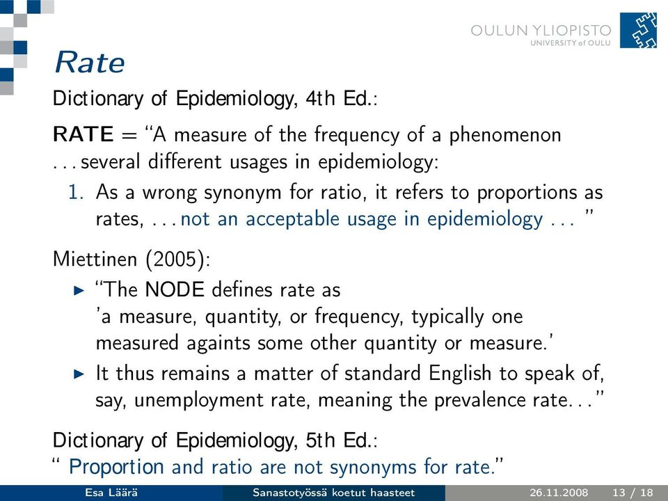 .. Miettinen (2005): The NODE defines rate as a measure, quantity, or frequency, typically one measured againts some other quantity or measure.