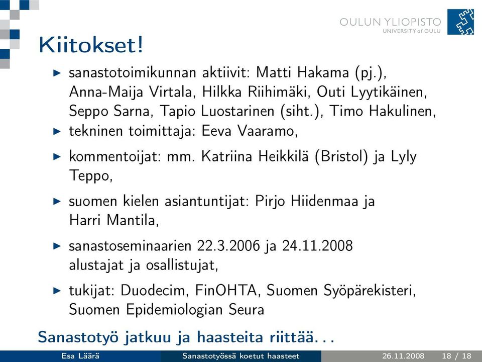), Timo Hakulinen, tekninen toimittaja: Eeva Vaaramo, kommentoijat: mm.