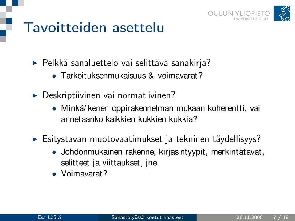Minkä/kenen oppirakennelman mukaan koherentti, vai annetaanko kaikkien kukkien kukkia?