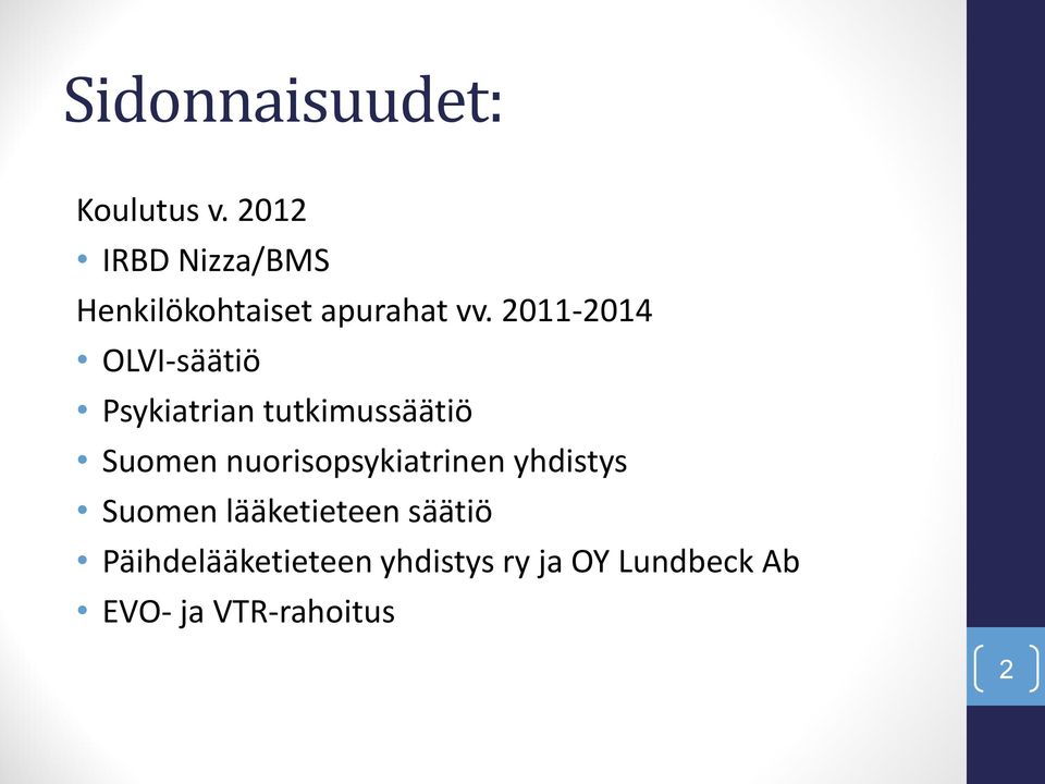 2011-2014 OLVI-säätiö Psykiatrian tutkimussäätiö Suomen