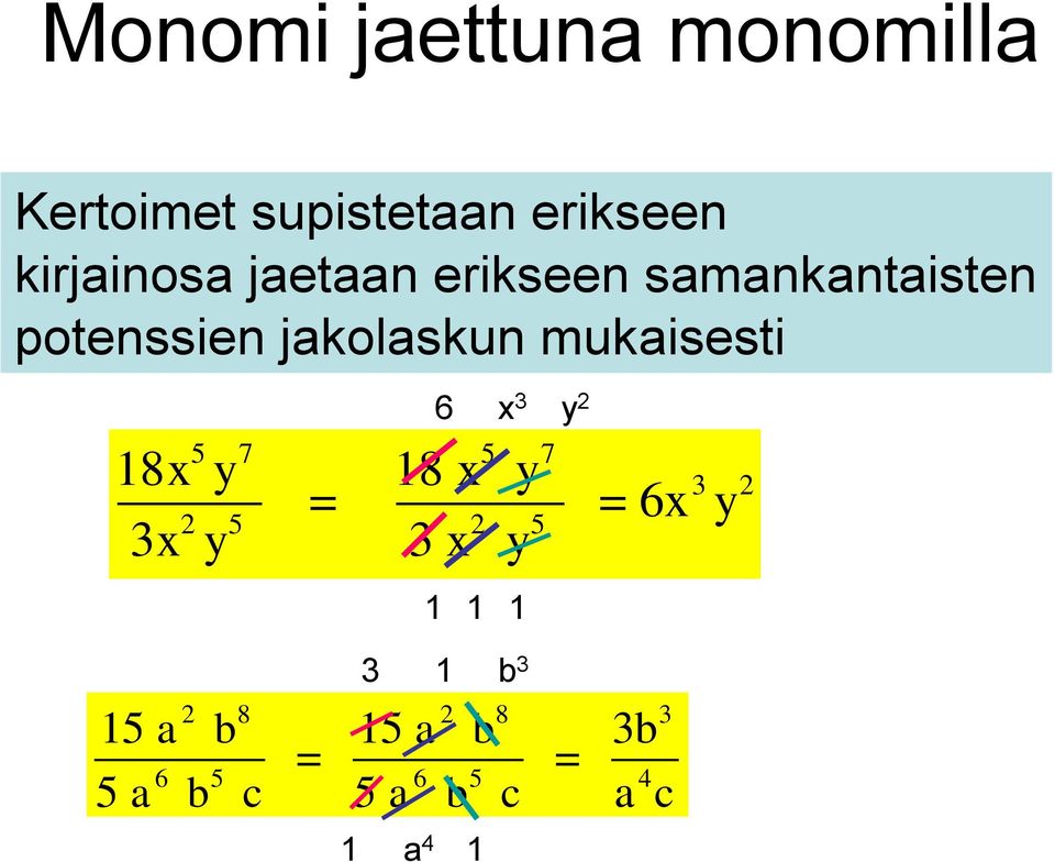 5 7 18x y 18 x y = = 6x 2 5 2 5 3x y 3 x y 6 1 1 x 3 1 y 2 15 a b 15