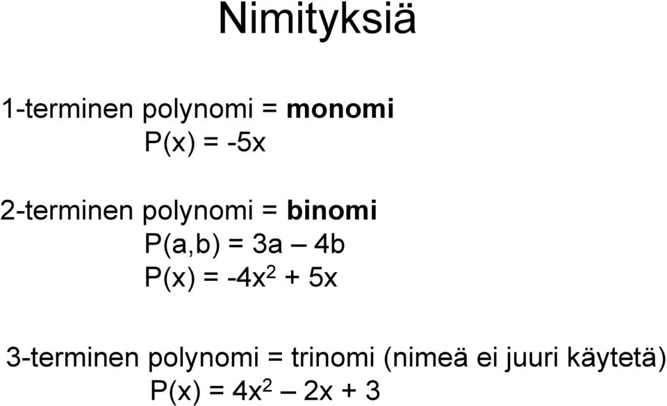 4b P(x) = -4x 2 + 5x 3-terminen polynomi =