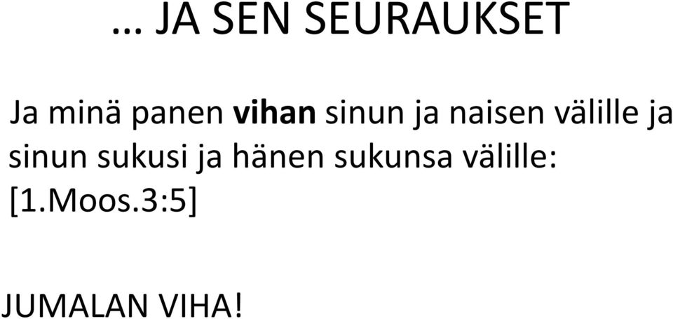 sinun sukusi ja hänen sukunsa