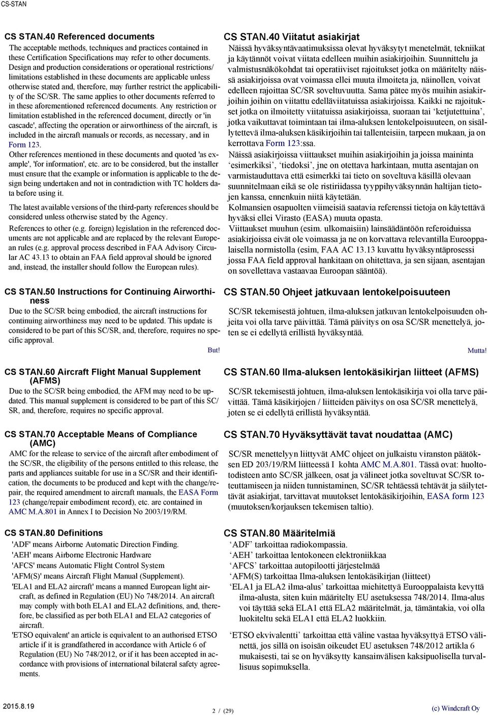 applicability of the SC/SR. The same applies to other documents referred to in these aforementioned referenced documents.