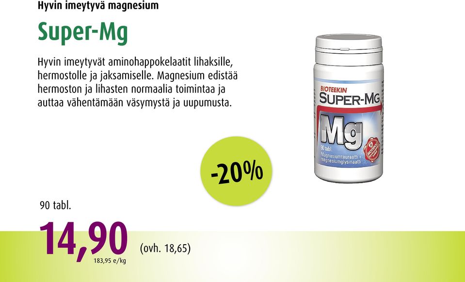 Magnesium edistää hermoston ja lihasten normaalia toimintaa ja