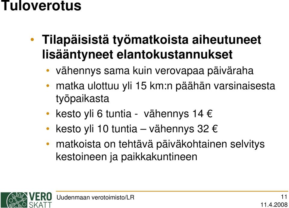 kesto yli 6 tuntia - vähennys 14 kesto yli 10 tuntia vähennys 32 matkoista on