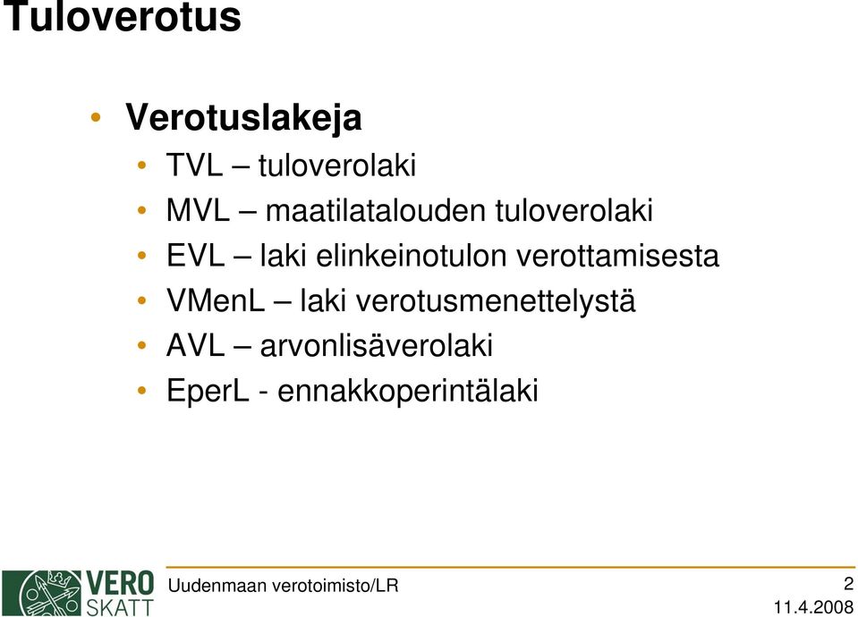 VMenL laki verotusmenettelystä AVL arvonlisäverolaki