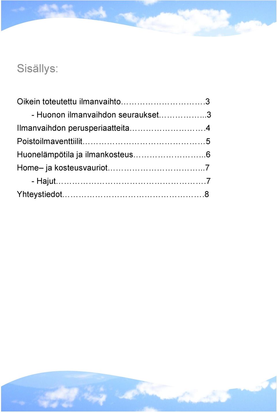 ..3 Ilmanvaihdon perusperiaatteita.