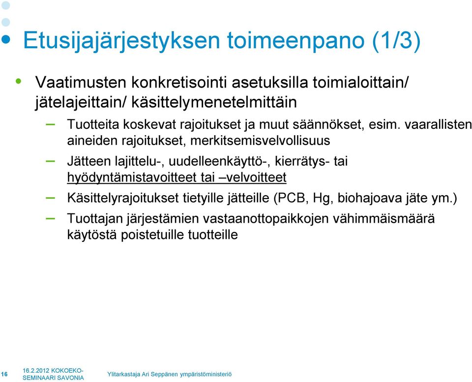 vaarallisten aineiden rajoitukset, merkitsemisvelvollisuus Jätteen lajittelu-, uudelleenkäyttö-, kierrätys- tai