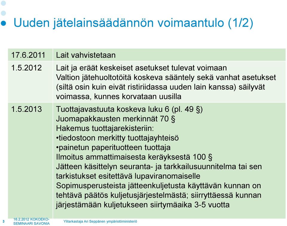 kunnes korvataan uusilla 1.5.2013 Tuottajavastuuta koskeva luku 6 (pl.