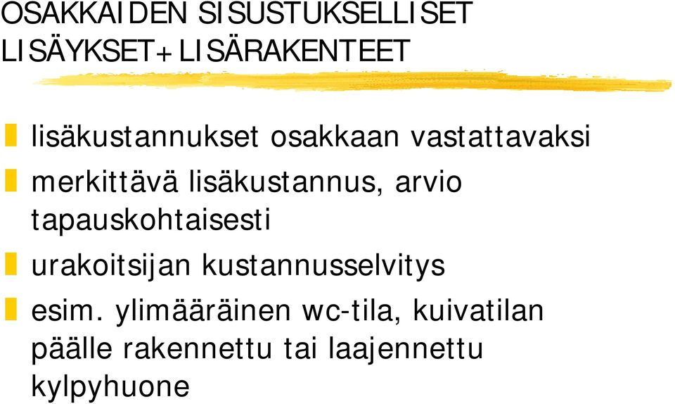 lisäkustannus, arvio tapauskohtaisesti urakoitsijan