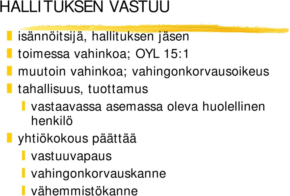 tahallisuus, tuottamus vastaavassa asemassa oleva huolellinen