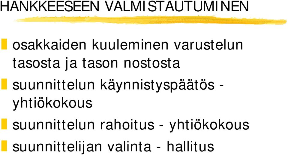 käynnistyspäätös - yhtiökokous suunnittelun