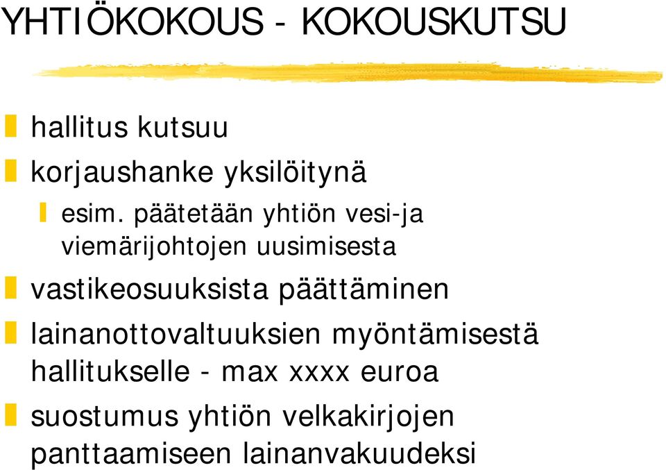 vastikeosuuksista päättäminen lainanottovaltuuksien myöntämisestä