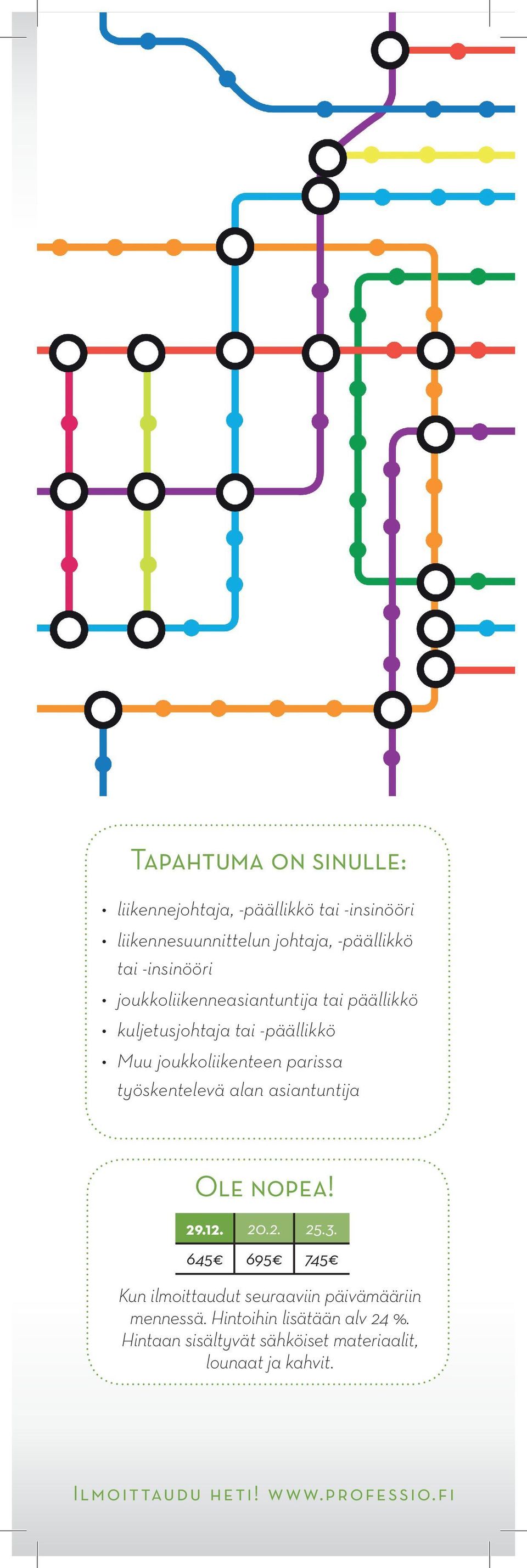 työskentelevä alan asiantuntija Ole nopea! 29.12. 20.2. 25.3.