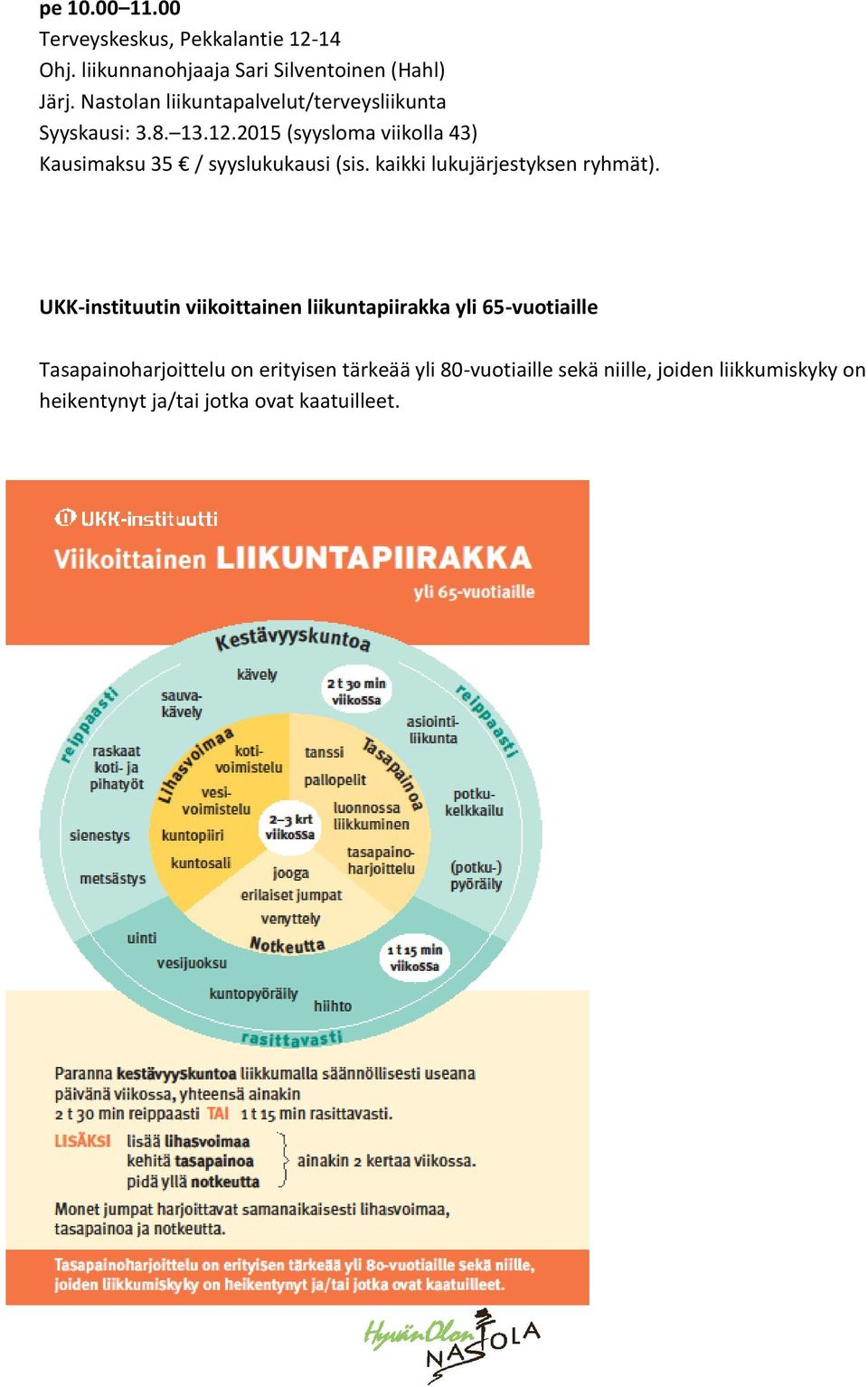 viikoittainen liikuntapiirakka yli 65-vuotiaille