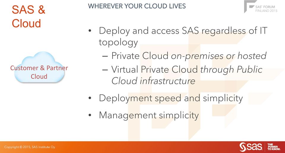 Cloud on-premises or hosted Virtual Private Cloud through Public